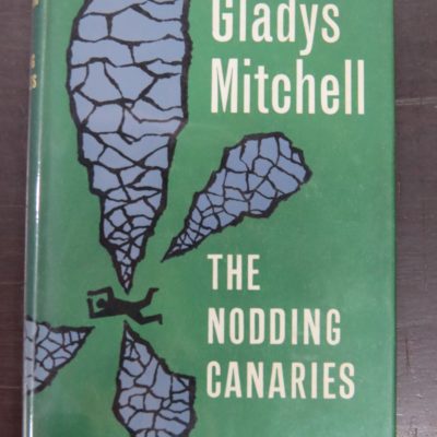 Gladys Mitchell, The Nodding Canaries, Michael Joseph, London, Crime, Mystery, Detection, Dunedin Bookshop, Dead Souls Bookshop