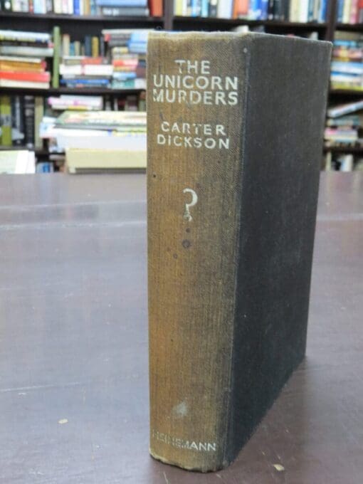 Carter Dickson, The Unicorn Murders, Heinemann, London, Crime, Mystery, Detection, Dunedin Bookshop, Dead Souls Bookshop