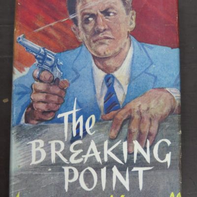 Laurence Meynell, The Breaking Point, Collins, London, Crime, Mystery, Detection, Dunedin Bookshop, Dead Souls Bookshop