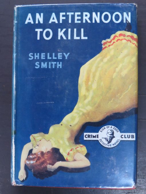 Shelley Smith, An Afternoon to Kill, Crime Club, Collins, London, Crime, Mystery, Detection, Dunedin Bookshop, Dead Souls Bookshop