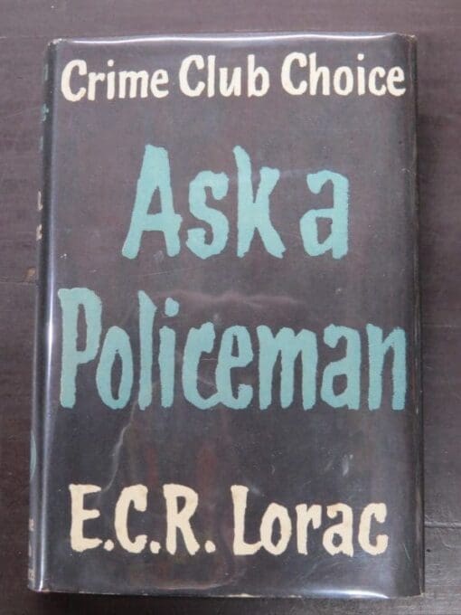 E. C. R. Lorac, Ask A Policeman, Collins, Crime Club, London, 1955, Crime, Mystery, Detection, Dunedin Bookshop, Dead Souls Bookshop
