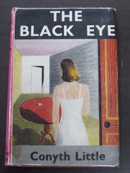 Coonyth Little, The Black Eye, Crime Club, Collins, London, 1946, Crime, Mystery, Detection, Dunedin Bookshop, Dead Souls Bookshop