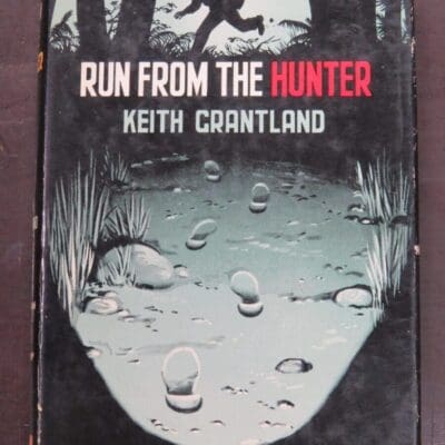 Keith Grantland, Run From The Hunter, Boardman, London, 1959, Crime, Mystery, Detection, Dunedin Bookshop, Dead Souls Bookshop