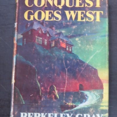 Berkeley Gray, Conquest Goes West, Collins,London, 1954, Crime, Mystery, Detection, Dunedin Bookshop, Dead Souls Bookshop