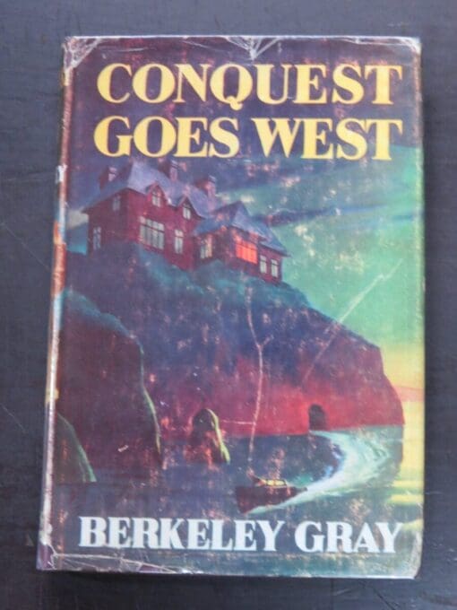 Berkeley Gray, Conquest Goes West, Collins,London, 1954, Crime, Mystery, Detection, Dunedin Bookshop, Dead Souls Bookshop