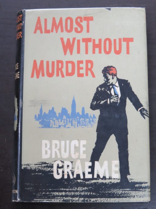 Bruce Graeme, Almost Without Murder, Hutchinson, London, 1963, Crime, Mystery, Detection, Dunedin Bookshop, Dead Souls Bookshop