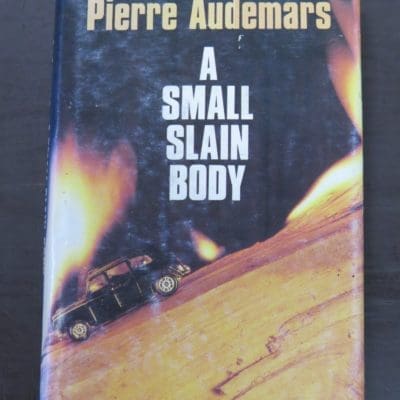 Pierre Audemars, A Small Slain Body, Robert Hale, London, 1985, Crime, Detection, Mystery, Dunedin Bookshop, Dead Souls Bookshop