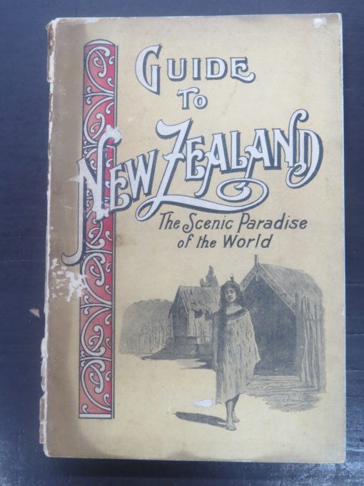 C. N. Baeyertz, Guide To New Zealand, The Scenic Paradise of the World, 1908, New Zealand Non-Fiction, Dead Souls Bookshop, Dunedin Book Shop