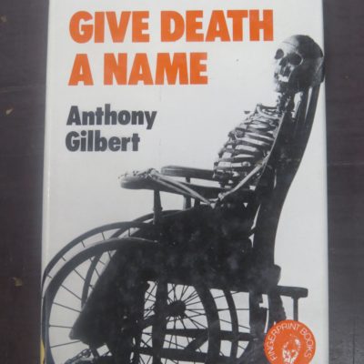 Anthony Gilbert, Give Death A Name, Hamish Hamilton, Fingerprint Book, London, reprint, Crime, Mystery, Detection, Dead Souls Bookshop, Dunedin Book Shop