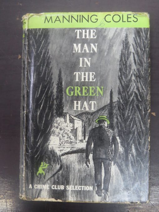 Manning Coles, The Man in the Green Hat, Heinemann, London, Crime, Mystery, Detection, Dunedin Book Shop, Dead Souls Bookshop