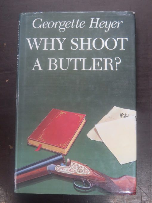 Georgette Heyer, Why Shoot A Butler, Arlington Books, London, Crime, Mystery, Detection, Dead Souls Bookshop, Dunedin Book Shop