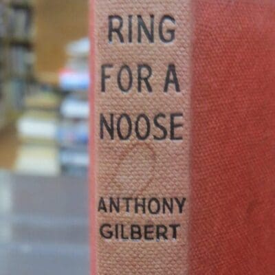 Anthony Gilbert, Ring For A Noose, Crime Club, Collins, London, Crime, Mystery, Detection, Dead Souls Bookshop, Dunedin Book Shop