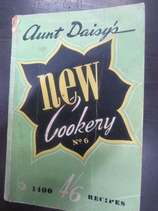 Aunt Daisy's New Cookery No. 6, Whitcombe & Tombs, Cooking, Cookery, Dead Souls Bookshop, Dunedin Book Shop