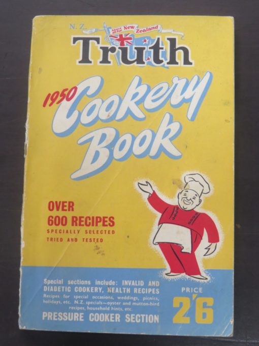 New Zealand Truth Cookery Book, Wellington, 1950, Cooking, Cookery, Dead Souls Bookshop, Dunedin Book Shop