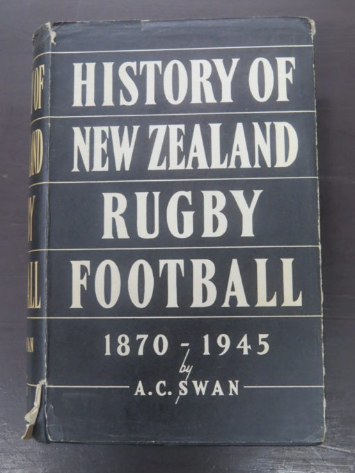 A. C. Swan, History of New Zealand Rugby Football, Reed, Wellington, Sport, Ruby Union, Dead Souls Bookshop, Dunedin Book Shop