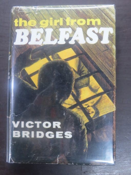 Victor Bridges, The Girl From Belfast, Macdonald, London, Crime, Mystery, Detection, Dead Souls Bookshop, Dunedin Book Shop