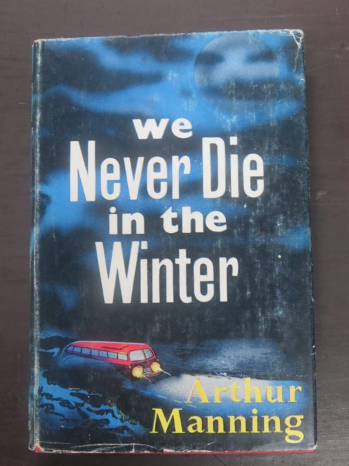 Arthur Manning, We Never Die in the Winter, Herbert Jenkins, London, Crime, Mystery, Detection, Dead Souls Bookshop, Dunedin Book Shop