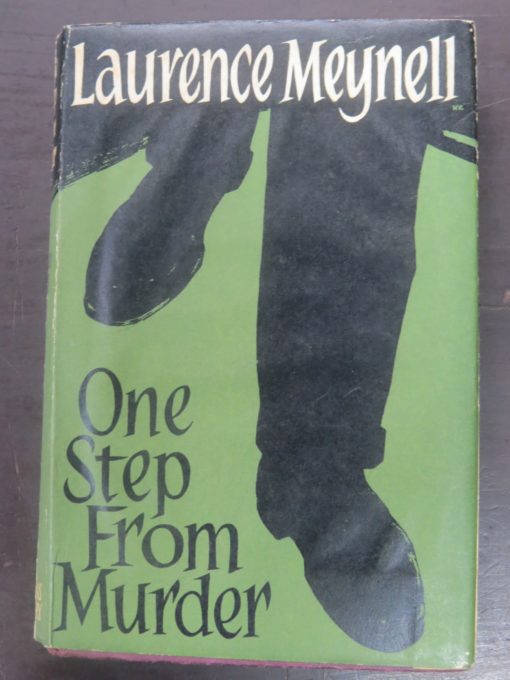 Laurence Meynell, One Step From Murder, A Collins Mystery, Collins, London, Crime, Mystery, Detection, Dead Souls Bookshop, Dunedin Book Shop