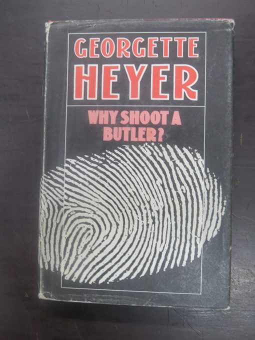 Georgette Heyer, Why Shoot A Butler, Heinemann, London, Crime, Mystery, Detection, Dead Souls Bookshop, Dunedin Book Shop