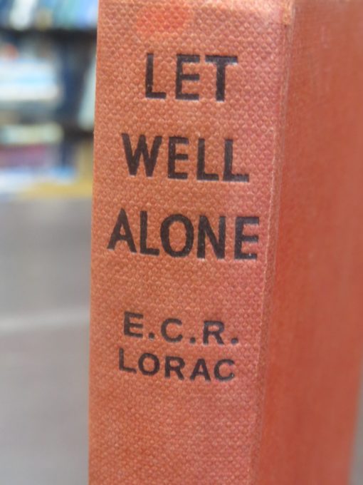 E. C. R. Lorac, Let Well Alone, Crime Club, Collins, London, Crime, Mystery, Detection, Dead Souls Bookshop, Dunedin Book Shop