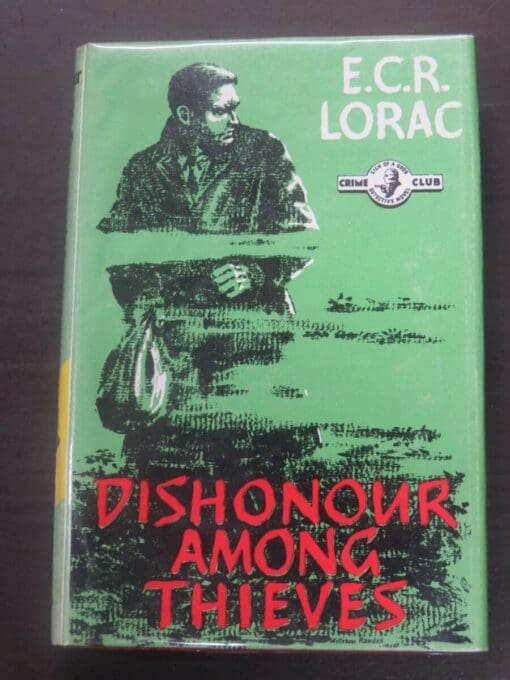 Lorac, Dishonour Among Thieves, Crime Club, Collins, London, Crime, Mystery, Detection, Dead Souls Bookshop, Dunedin Book Shop