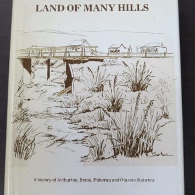 Paula Dickie, Land Of Many Hills, Pukerau Historical Committee, 1982, New Zealand Non-Fiction, Dead Souls Bookshop, Dunedin Book Shop