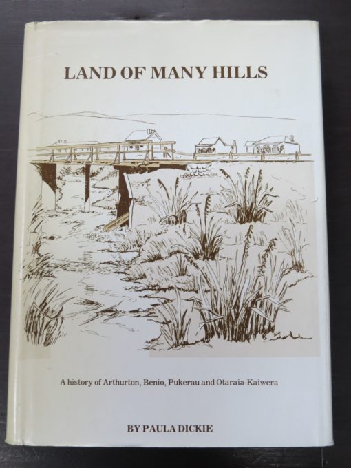 Paula Dickie, Land Of Many Hills, Pukerau Historical Committee, 1982, New Zealand Non-Fiction, Dead Souls Bookshop, Dunedin Book Shop
