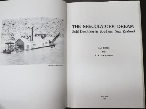 T. J. Hearn, R. P. Hargreaves, The Speculator's Dream, Gold Dredging in Southern New Zealand - Image 12