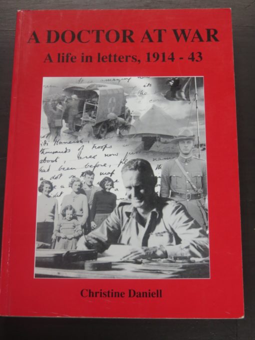 Christine Daniell, A Doctor At War, Fraser Books, Masterton, 2001, New Zealand Non-Fiction, Military, Dead Souls Bookshop, Dunedin Bookshop