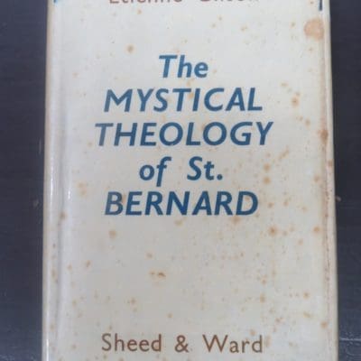 Etienne Gilson, The Mystical Theology of St. Bernard, Sheed, Ward, London, 1940, Religion, Mystical Theology, Dead Souls Bookshop, Dunedin Bookshop