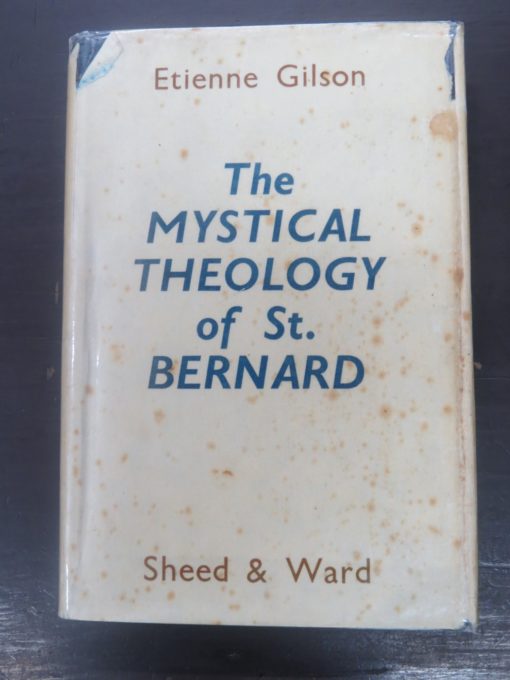 Etienne Gilson, The Mystical Theology of St. Bernard, Sheed, Ward, London, 1940, Religion, Mystical Theology, Dead Souls Bookshop, Dunedin Bookshop