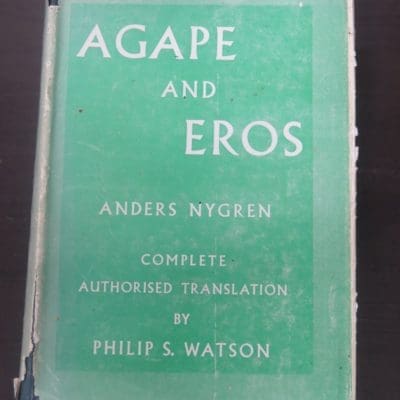 Anders Nygren, Agape and Eros, SPCK, London, 1957, Religion, Eros, Christianity, Dead Souls Bookshop, Dunedin Book Shop