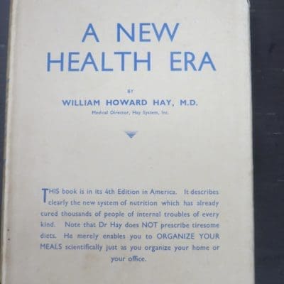 William Howard Hay, A New Health Era, Harrap, London, 1935, Health, Dead Souls Bookshop, Dunedin Book Shop