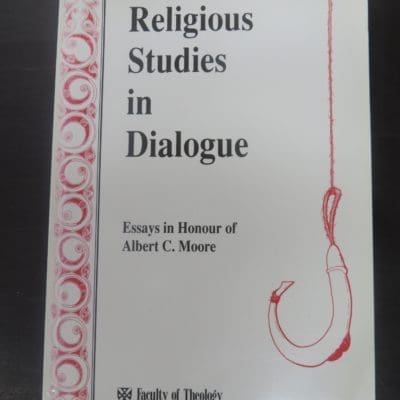 Essays in Honour of Albert C. Moore, Faculty of Theology, University of Otago, 1991, Religion, Philosophy, Dead Souls Bookshop, Dunedin Book Shop