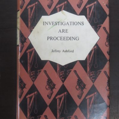 Jeffrey Ashford, Investigations Are Proceeding, Mystery Book Guild, London, Crime, Mystery, Detection, Dead Souls Bookshop, Dunedin Book Shop