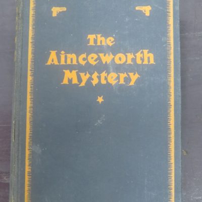 Greogroy Baxter, The Ainceworth Mystery, Ernest Benn, London, 1929, Crime, Mystery, Detection, Dead Souls Bookshop, Dunedin Bookshop