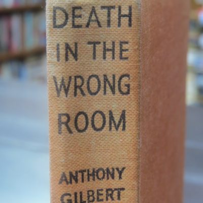 Anthony Gilbert, Death In The Wrong Room, Crime Club, Collins, London, Crime, Mystery, Detection, Dead Souls Bookshop, Dunedin Book Shop