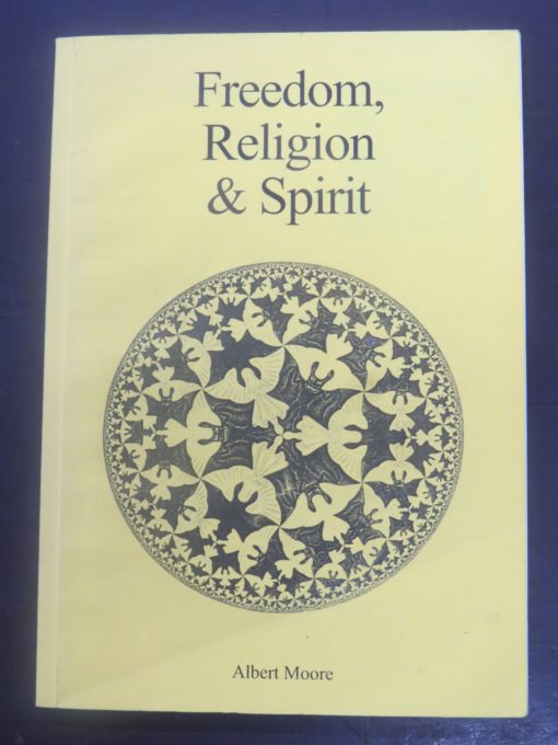 Albert Moore, Freedom, Religion and Spirit, Religion, Philosophy, Dead Souls Bookshop, Dunedin Book Shop