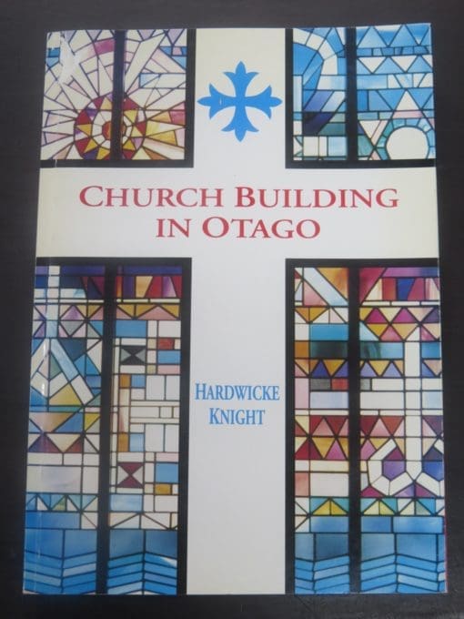 Hardwicke Knight, Church Building in Otago, Otago, Church Building, Dead Souls Bookshop, Dunedin Book Shop