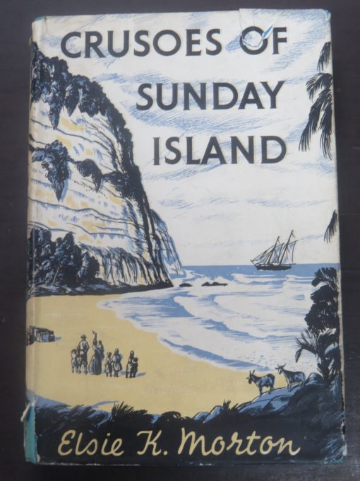 Elsie K. Morton, Crusoes of Sunday Island, Bell and Sons, London, New Zealand Non-Fiction, Sailing, Dead Souls Bookshop, Dunedin Book Shop