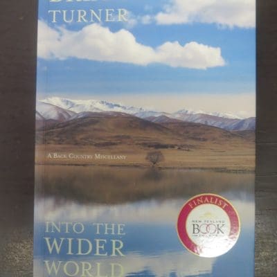 Brian Tuner, Into the Wider World, Godwit, New Zealand Poetry, New Zealand Literature, Otago, Central Otago, Dead Souls Bookshop, Dunedin Book Shop