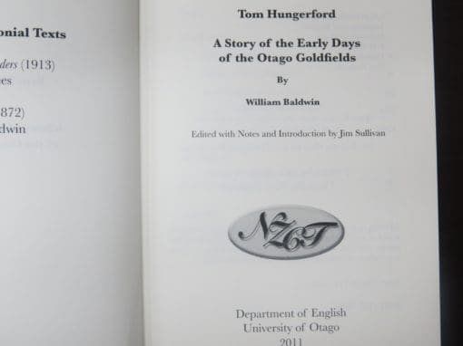 William Baldwin, Tom Hungerford, A Story of the Early Days of the Otago Goldfields - Image 4