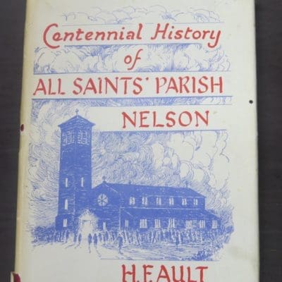 H. F. Ault, Centennial History of All Saints' Parish, Nelson, New Zealand Non-Fiction, Religion, Dead Souls Bookshop, Dunedin Book Shop