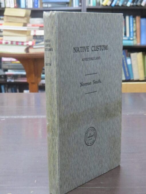 Norman Smith, Native Custom And Law Affecting Native Land - Image 7