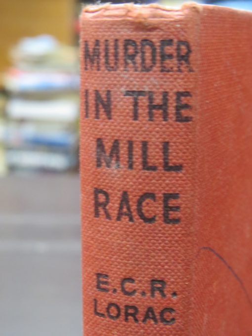 E. C. R. Lorac, Murder in the Mill Race, Crime Club, Collins, London, Crime, Mystery, Detection, Dead Souls Bookshop, Dunedin Book Shop