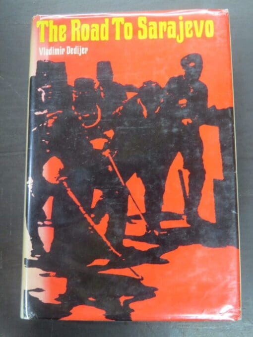 Vladimir Dedijer, The Road to Sarajevo, Simon and Schuster, New York, History, Military, Dead Souls Bookshop, Dunedin Book Shop