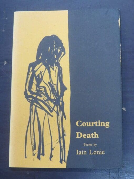 Iain Lonie, Courting Death, Wai-te-ata Press, Wellington, New Zealand Literature, New Zealand Poetry, Dead Souls Bookshop, Dunedin Book Shop