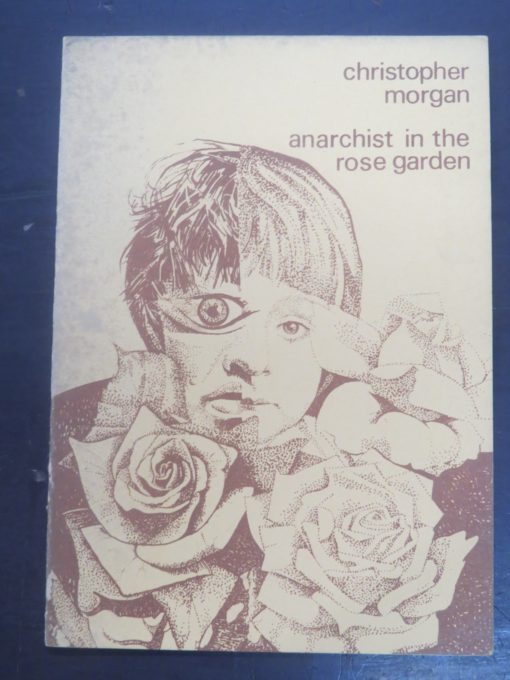 Christopher Morgan, Anarchist in the Rose Garden, Second Aeon, Cardiff, Literature, Poetry, Dead Souls Bookshop, Dunedin Book Shop