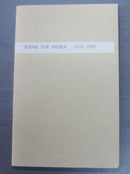 Bob Orr, Poems For Moira, Hawk Press, 1979, New Zealand Poetry, New Zealand Literature, Dead Souls Bookshop, Dunedin Book Shop