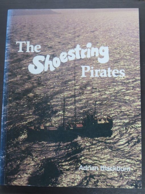 Adrian Blackburn, Shoestring Pirates, Radio Pacific, Auckland, New Zealand Non-Fiction, Music, Nautical, Dead Souls Bookshop, Dunedin Book Shop